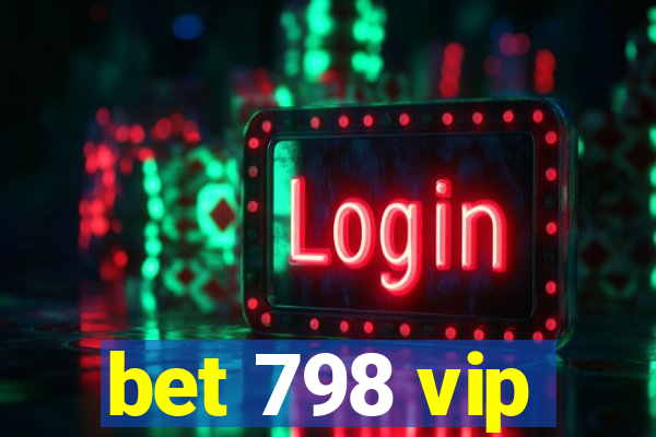 bet 798 vip
